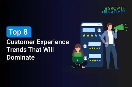 Customer Experience Trends